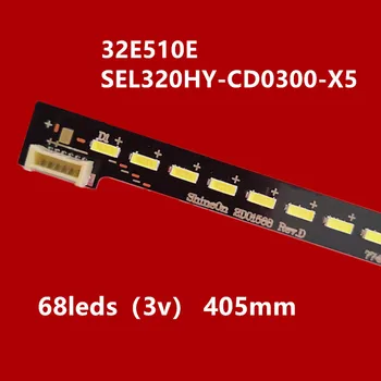 405mm 68leds(3v) LED-es Háttérvilágítás Szalag A 32E510E 32K1Y LED SEL320HY-CD0300-X5/X3 képernyő SEL320H(CD0-315)